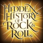 Hidden History of Rock n Roll